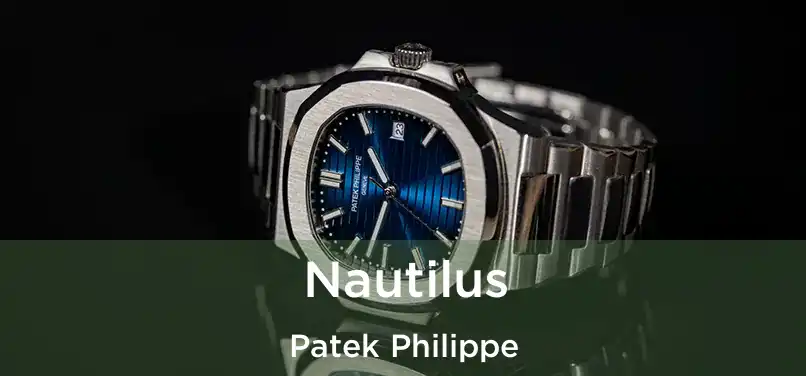  Nautilus Patek Philippe